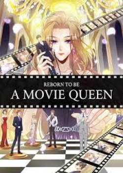 Rebirth To Be A Movie Queen