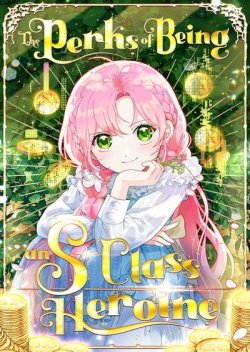 The Perks of Being an S-Class Heroine สิทธิพิเศษของผู้สวมร่าง
