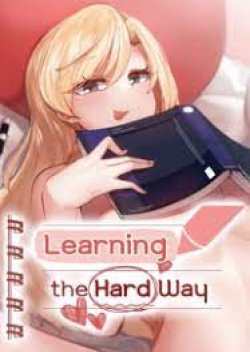 Learning the Hard Way